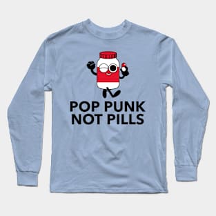 POP PUNK NOT PILLS BOTTLE Long Sleeve T-Shirt